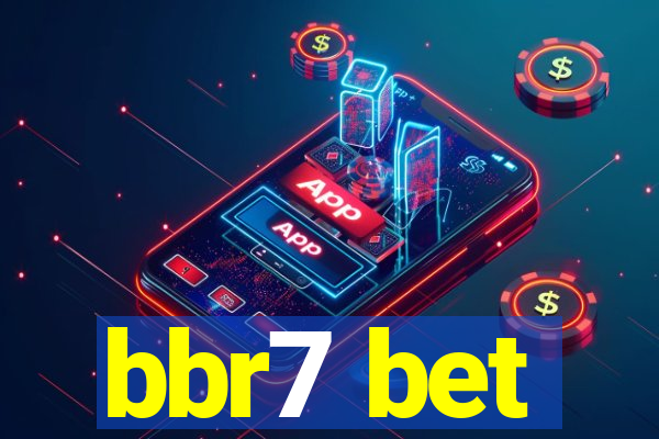 bbr7 bet